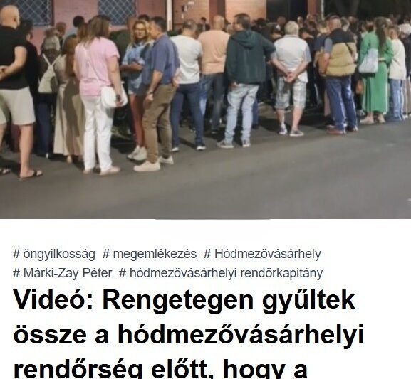 Hihetetlen tömeg a hódmezővásárhelyi rendőrség előtt – így emlékeznek a rendőrkapitányra!