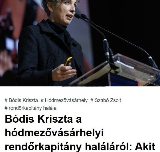 Bódis Kriszta nyilatkozata sokkol: „Akit nem lehet megvenni, azt megtörik” – a hódmezővásárhelyi rendőrkapitány halála