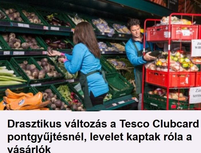 Drámai fordulat a Tesco Clubcardnál – a vásárlók levelet kaptak a pontgyűjtés átalakításáról