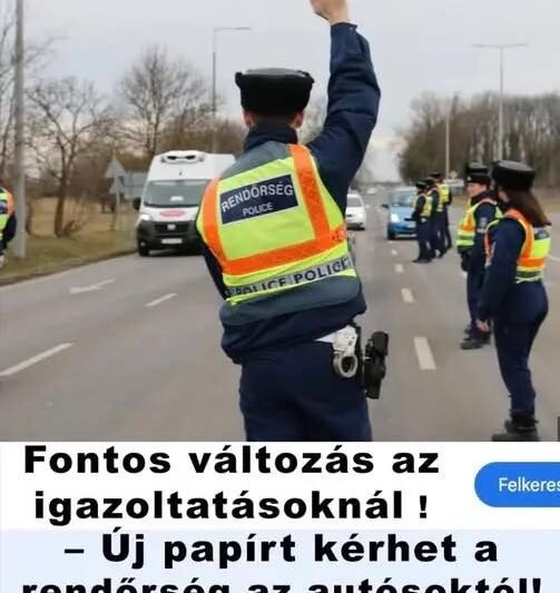 🚨 Fontos változás az igazoltatásoknál! Mostantól új dokumentumot kell mindig maguknál tartaniuk az autósoknak – sokakat váratlanul ér a szabály! 👇 𝐂𝐢𝐤𝐤 𝐚 𝐡𝐨𝐳𝐳𝐚́𝐬𝐳𝐨́𝐥𝐚́𝐬𝐨𝐤𝐧𝐚́𝐥!