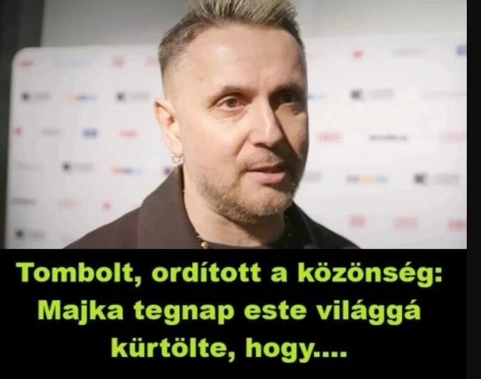 „Fergeteges pillanatok: a közönség tombolt, amikor Majka tegnap este váratlan bejelentést tett – mindenkit meglepett” 👇Cikk a hozzászólásoknál