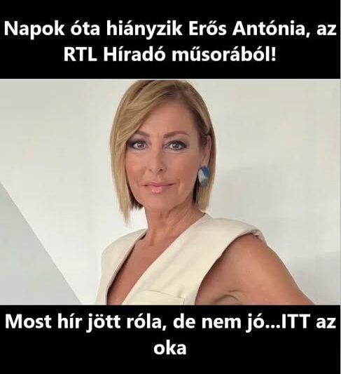 „Erős Antónia napok óta hiányzik az RTL Híradóból – most megérkezett a hír, de sokakat meglepett… ITT a részletek”