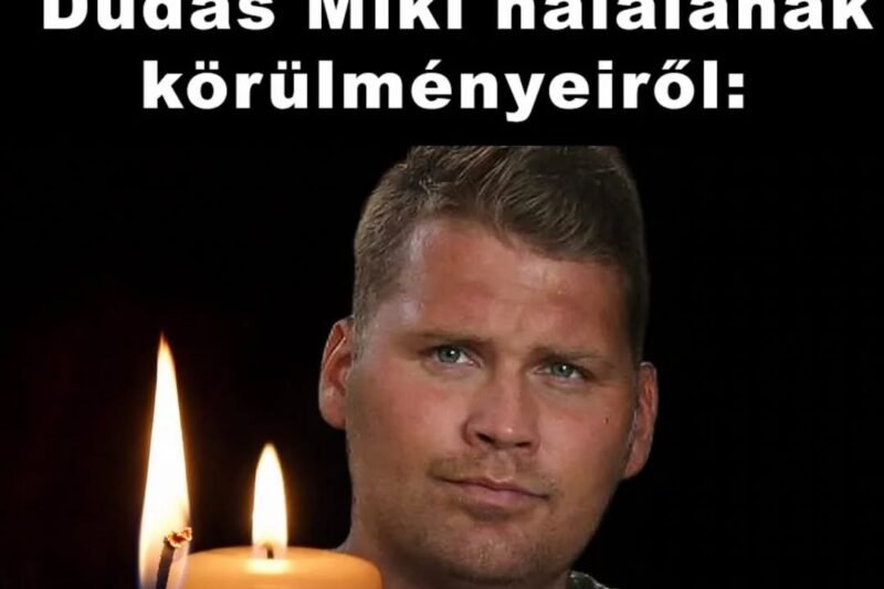 💔😢 Megrázó részletek Dudás Miki tragikus haláláról! 😱 Megmutatjuk, mit lehet eddig tudni az ügy hátteréről… 🕵️‍♂️💔 👇 Cikk a hozzászólásoknál!
