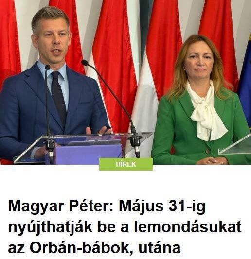 Magyar Péter közlése szerint május 31-ig lehetőségük van a kormányhoz köthető tisztségviselőknek a lemondásra, ezt követően változások következhetnek.